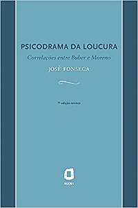 Livro Psicodrama da Loucura - Correlacoes entre Buber e Moreno - Fonseca