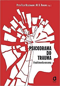 Livro Psicodrama do Trauma - o Sofrimento em Cena - Kellermann/ Hudgins