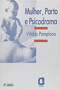 Livro Mulher, Parto e Psicodrama - Pamplona