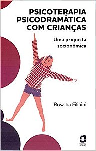Livro Psicoterapia Psicodramatica com Criancas - Uma Proposta Socionomica - Filipini