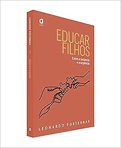 Livro Educar Filhos: entre a Renuncia e a Urgencia - Posternak