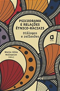 Livro Psicodrama e Relacoes Etnico-raciais - Sergio Rosa; Perazz