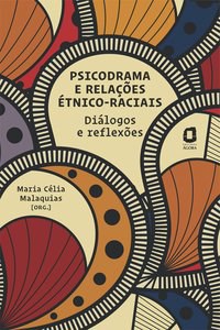 Livro Psicodrama e relações étnico-raciais - Malaquias 1º edição