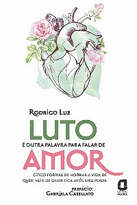 Livro Luto e Outra Palavra para Falar de Amor: Cinco Formas de Honrar a Vida