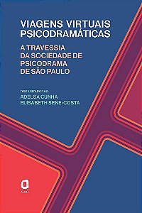 Livro Viagens Virtuais Psicodramáticas - Cunha - ágora - Pré-venda - Cunha/sene-costa