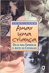 Livro Amar Uma Crianca - Ford