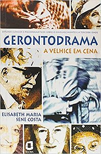 Livro Gerontodrama: a Velhice em Cena - Costa - Ágora