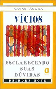 Livro Vicios - Guias Agora - Boyd