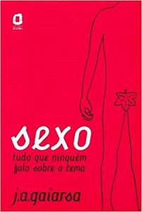 Livro Sexo: Tudo o Que Ninguem Fala sobre o Tema - Gaiarsa