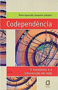 Livro Codependencia - o Transtorno e a Intervencao em Rede - Zampieri