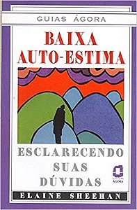 Livro Baixa Auto-estima - Esclarecendo Suas Duvidas - Sheehan