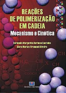 Livro Reacoes de Polimerizacao em Cadeia - Mecanismo e Cinetica - Coutinho/oliveira