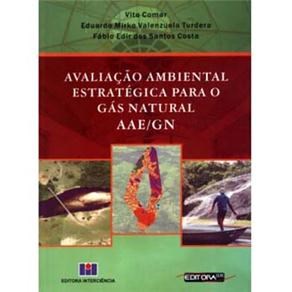 Livro Avaliacao Ambiental Estrategica para o Gas Natural - Aae/gn - Comar/turdera/costa