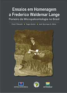 Livro Ensaios em Homenagem a Frederico Waldemar Lange: Pioneiro da Micropaleontol - Bosetti/grahn/melo