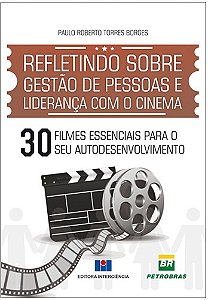 Livro Refletindo sobre Gestao de Pessoas e Lideranca com o Cinema - 30 Filmes ess - Borges