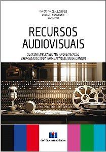 Livro Recursos Audiovisuais - Sua Contemporaneidade Na Organizacao e Representaca - Albuquerque/simionat