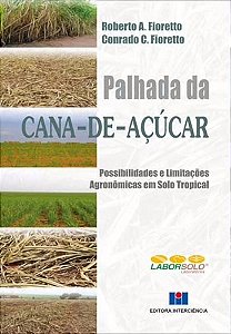 Livro Palhada da Cana-de-acucar - Possibilidades e Limitacoes Agronomicas em Solo - Fioretto