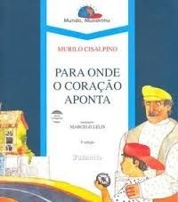 Livro Para Onde o Coracao Aponta - Mundo, Mundinho - Cisalpino