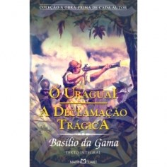 Livro Uraguai, o - a Declamacao Tragica - Gama