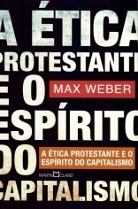 Livro Ética Protestante e o Espiíito do Capitalismo - Weber - Martins Claret