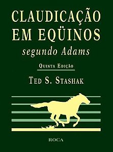 Livro Claudicação em Equinos Segundo Adams - Stashak - Roca