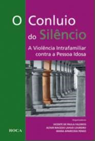 Livro Conluio do Silencio, o - a Violencia  Intrafamiliar contra a Pessoa Idosa - Faleiros/lahud/penso