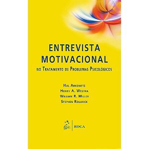 Livro Entrevista Motivacional No Tratamento de Problemas Psicológicos - Arkowitz - Roca