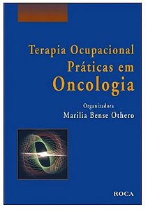 Livro Terapia Ocupacional Práticas em Oncologia