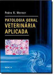Livro Patologia Geral Veterinaria Aplicada  Werner