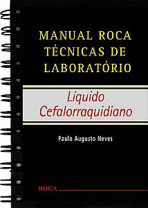 Livro Manual Roca Técnicas de Laboratório - Liquido Cefalorraquidiano - Neves