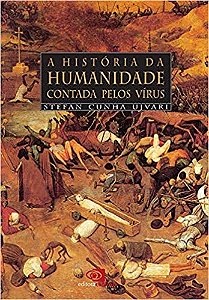 Livro História da Humanidade Contada Pelos Vírus - Ujvari - Contexto