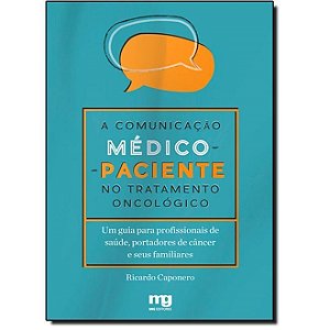 Livro A Comunicação Médico-Paciente no Tratamento Oncológico