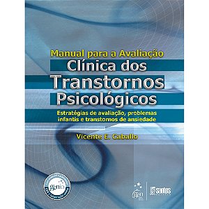 Livro Manual para a Avaliação Clínica dos Transtornos Psicológicos - Infantil - Caballo