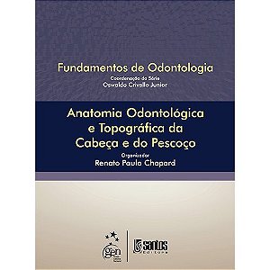Livro Anatomia Odontologica e Topografica da Cabeca e do Pescoco - Serie Fundamen - Chopard