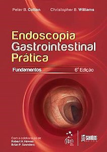 Livro Endoscopia Gastrointestinal Prática: Fundamentos  Cotton