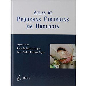 Livro Atlas de Pequenas Cirurgias em Urologia Lopes