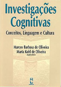 Livro Investigacoes Cognitivas - Conceitos, Linguagem e Cultura - Oliveira (orgs.)