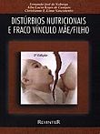 Livro Distúrbios Nutricionais e Fraco Vínculo Mãe Filho - Nóbrega