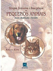 Livro Terapia Intensiva e Emergência em Pequenos Animais - Kirby ***