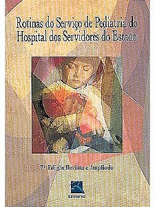 Livro Rotinas do Servico de Pediatria do Hospital dos Servidores do Estado - Hse
