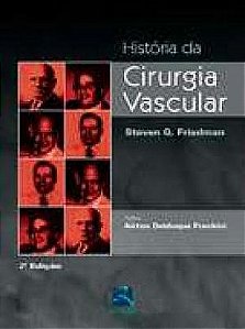 Livro Historia da Cirurgia Vascular - Friedman