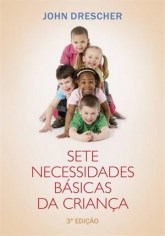 Livro Sete Necessidades Basicas da Crianca - Drescher