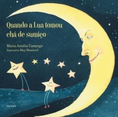 Livro Quando a Lua Tomou Cha de Sumico - Camargo