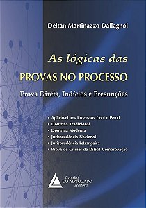 Livro Lógicas das Provas No Processo: Prova Direta, Indícios e Presunções - Dallagnol