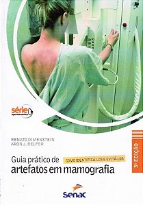 Livro Guia Pratico de Artefatos em Mamografia - Como Identifica-los e Evita-los - Dimenstein