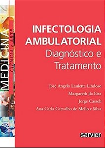 Livro Infectologia Ambulatorial Diagnóstico e Tratamento - Lindoso - Sarvier