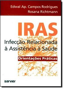 Livro Iras - Infeccao Relacionada a Assistencia a Saude - Rodrigues/richtmann