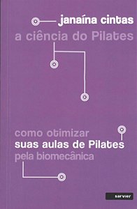 Livro Ciência do Pilates Como Otimizar Suas Aulas de Pilates - Cintas - Sarvier