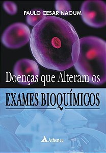 Livro Doenças Que Alteram os Exames Bioquímicos   Naoum