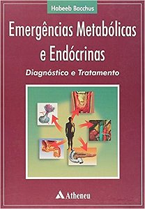 Livro Emergencias Metabolicas e Endocrinas :diagnostico e Tratamento - Bacchus